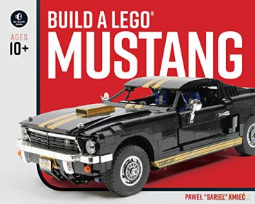 Build A Lego Mustang (Scratch) - Pawel 'Sariel' Kmiec [KSIĄŻKA]