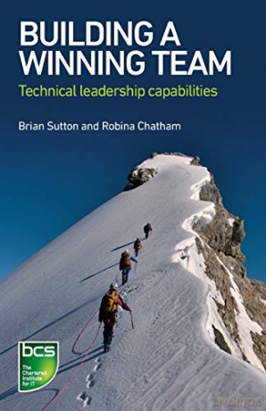Building A Winning Team: Technical Leadership Capabilities - Brian Sutton [KSIĄŻKA]