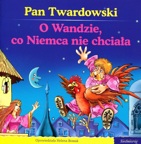 101 bajek. Pan Twardowski. O Wandzie, co Niemca nie chciała (seria Nasze polskie bajki) [KSIĄŻKA]