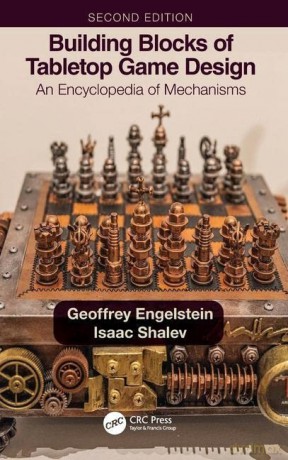 Building Blocks of Tabletop Game Design: An Encyclopedia of Mechanisms - Geoffrey Engelstein [KOMIKS]