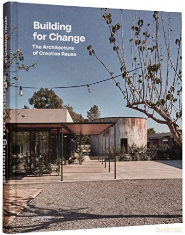 Building for Change: The Architecture of Creative Reuse - gestalten [KSIĄŻKA]