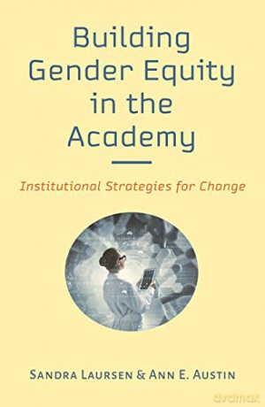 Building Gender Equity in the Academy: Institutional Strategies for Change - Sandra Laursen [KSIĄŻKA]