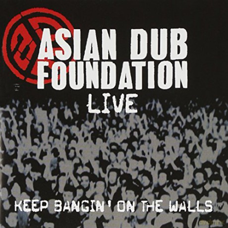 Asian Dub Foundation: Live Keep Bangin On The Walls [CD]