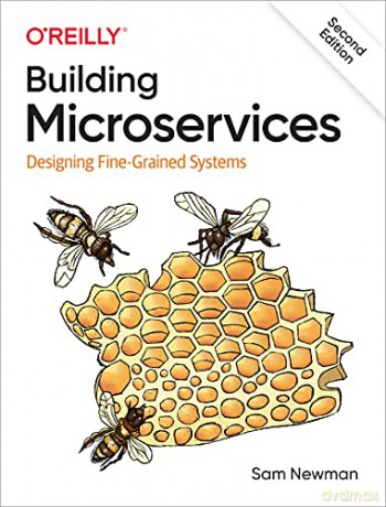 Building Microservices Second edition: Designing Fine-Grained Systems - Sam Newman [KSIĄŻKA]