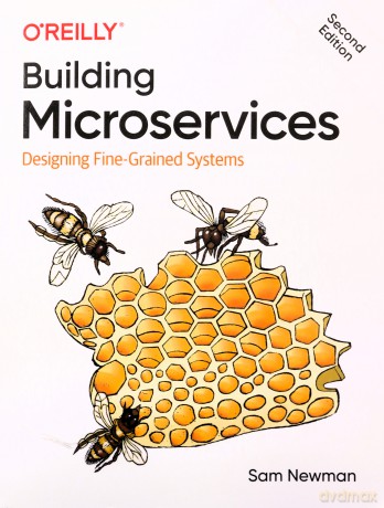 Building Microservices Second edition: Designing Fine-Grained Systems - Sam Newman [KSIĄŻKA]