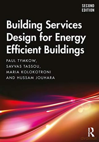 Building Services Design for Energy Efficient Buildings - Paul Tymkow [KSIĄŻKA]