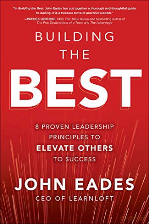 Building the Best: 8 Proven Leadership Principles to Elevate Others to Success (BUSINESS BOOKS) - John Eades [KSIĄŻKA]