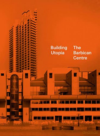 Building Utopia: The Barbican Centre - Nicholas Kenyon [KSIĄŻKA]