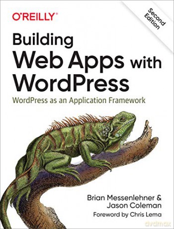 Building Web Apps with WordPress 2e: WordPress as an Application Framework - Brian Messenlehner [KSIĄŻKA]