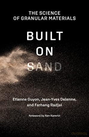 Built on Sand: The Science of Granular Materials - Etienne Guyon [KSIĄŻKA]