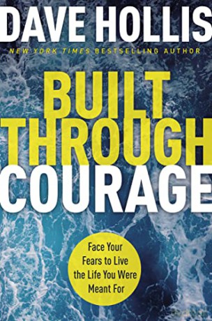 Built Through Courage: Face Your Fears to Live the Life You Were Meant For - Dave Hollis [KSIĄŻKA]