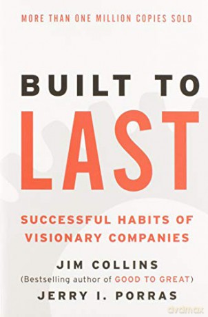Built to Last: Successful Habits of Visionary Companies: 2 (Good to Great) - Jerry I. Porras [KSIĄŻKA]