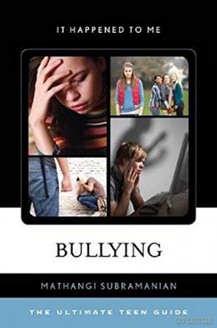 Bullying: The Ultimate Teen Guide (It Happened to Me): 38 - Mathangi Subramanian [KSIĄŻKA]