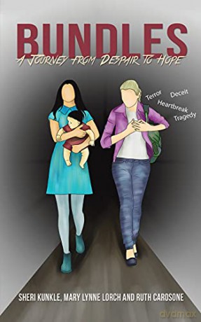 Bundles: A Journey from Despair to Hope - Sheri Kunkle and Mary Lynne Lorch and Ruth Carosone [KSIĄŻKA]