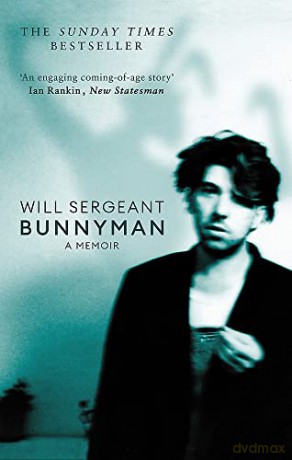 Bunnyman: A Memoir: The Sunday Times bestseller - Will Sergeant [KSIĄŻKA]