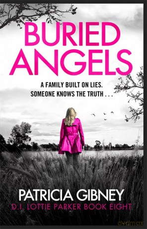 Buried Angels: Absolutely gripping crime fiction with a jaw-dropping twist (Detective Lottie Parker) - Patricia Gibney [KSIĄŻKA]