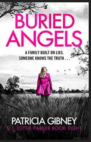 Buried Angels: Absolutely gripping crime fiction with a jaw-dropping twist (Detective Lottie Parker) - Patricia Gibney [KSIĄŻKA]