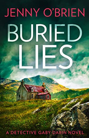 Buried Lies: One of the most gripping detective crime thrillers of 2021!: Book 5 (Detective Gaby Darin) - Jenny O'Brien [KSIĄŻKA]