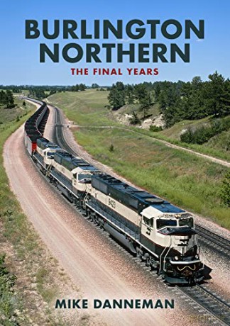 Burlington Northern: The Final Years - Mike Danneman [KSIĄŻKA]