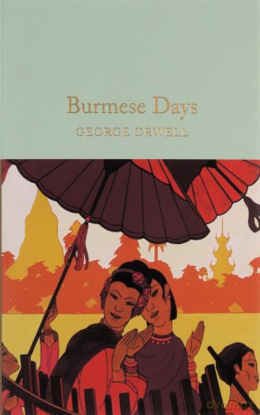 Burmese Days: George Orwell (Macmillan Collector's Library, 263) - George Orwell [KSIĄŻKA]
