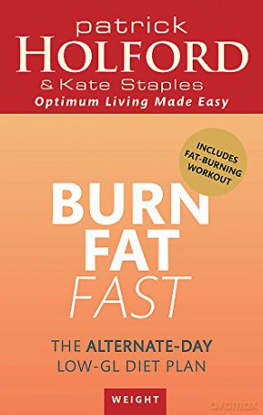 Burn Fat Fast: The alternate-day low-GL diet plan (Tom Thorne Novels) - Patrick Holford BSc DipION FBANT [KSIĄŻKA]