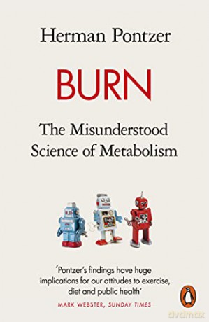 Burn: The Misunderstood Science of Metabolism - Herman Pontzer [KSIĄŻKA]