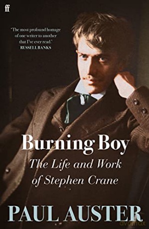 Burning Boy: The Life and Work of Stephen Crane - Paul Auster [KSIĄŻKA]