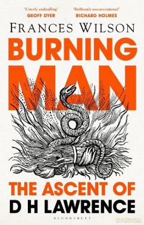 Burning Man: The Ascent of DH Lawrence - Frances Wilson [KSIĄŻKA]