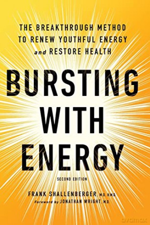 Bursting with Energy: The Breakthrough Method to Renew Youthful Energy and Restore Health, 2nd Edition - Dr. Frank Shallenberger [KSIĄŻKA]
