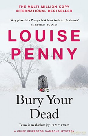 Bury Your Dead: (A Chief Inspector Gamache Mystery Book 6) - Louise Penny [KSIĄŻKA]