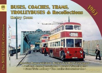 Buses, Coaches, Trams and Trolleybus Recollections 1963: 83 - Henry Conn [KSIĄŻKA]