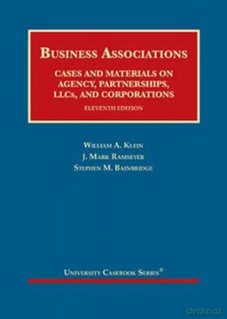 Business Associations: Cases and Materials on Agency, Partnerships, LLCs, and Corporations - CasebookPlus (University Casebook Series) - William A. Klein [KSIĄŻKA]