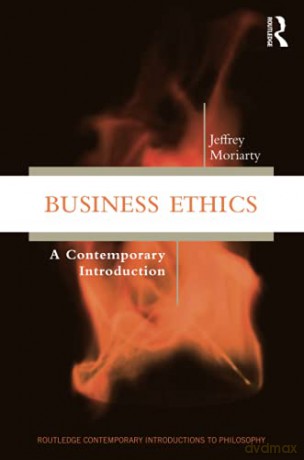 Business Ethics: A Contemporary Introduction (Routledge Contemporary Introductions to Philosophy) - Jeffrey Moriarty [KSIĄŻKA]