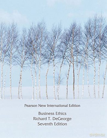 Business Ethics: Pearson New International Edition - Richard Degeorge [KSIĄŻKA]