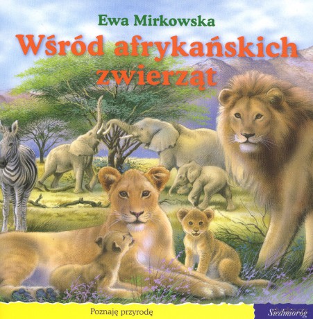 101 bajek. Wśród afrykańskich zwierząt (seria Poznaję przyrodę) [KSIĄŻKA]