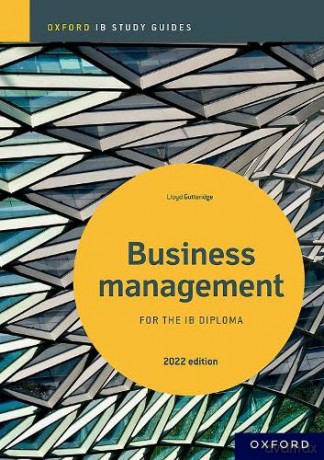 Business Management Study Guide: Oxford IB Diploma Programme (IB Business Management) - Lloyd Gutteridge [KSIĄŻKA]