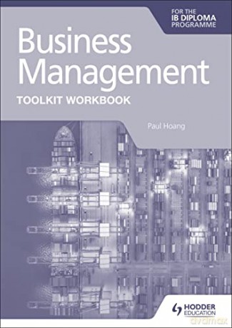 Business Management Toolkit Workbook for the IB Diploma: Skills for Success - Paul Hoang [KSIĄŻKA]