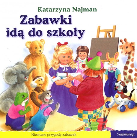 101 bajek. Zabawki idą do szkoły (seria Nieznane przygody zabawek) [KSIĄŻKA]