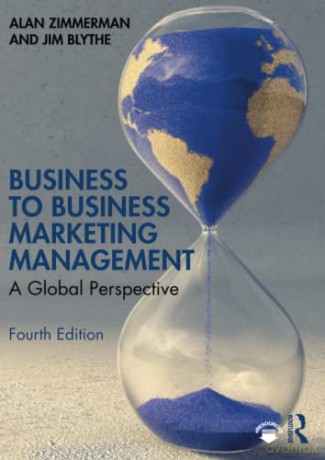 Business to Business Marketing Management: A Global Perspective - Alan Zimmerman [KSIĄŻKA]