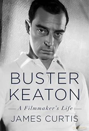 Buster Keaton: A Filmmaker's Life - James Curtis [KSIĄŻKA]