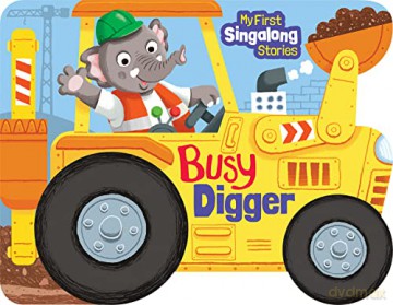 Busy Digger (My First Singalong Stories) - Imagine That [KSIĄŻKA]