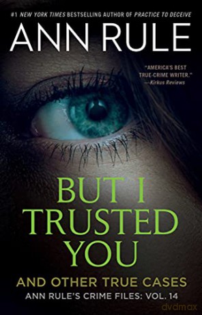 But I Trusted You: Ann Rule's Crime Files #14 - Ann Rule [KSIĄŻKA]
