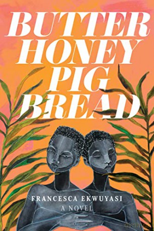 Butter Honey Pig Bread - Ekwuyasi [KSIĄŻKA]