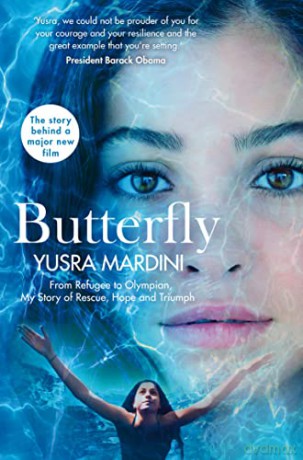 Butterfly: From Refugee to Olympian, My Story of Rescue, Hope and Triumph - Yusra Mardini [KSIĄŻKA]