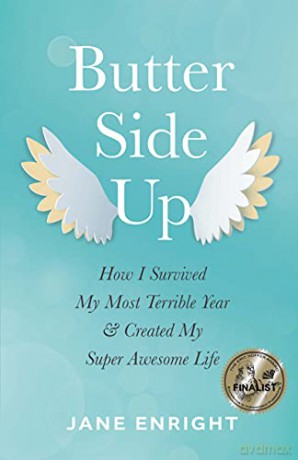 Butter-Side Up: How I Survived My Most Terrible Year and Created My Super Awesome Life - Jane Enright [KSIĄŻKA]