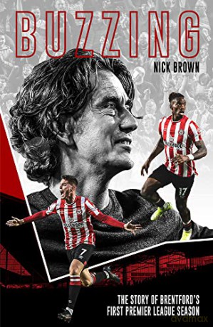 Buzzing: The Story of Brentford's First Premier League Season - Nick Brown [KSIĄŻKA]