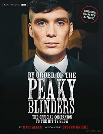 By Order of the Peaky Blinders: The Official Companion to the Hit TV Series - Matt Allen [KSIĄŻKA]