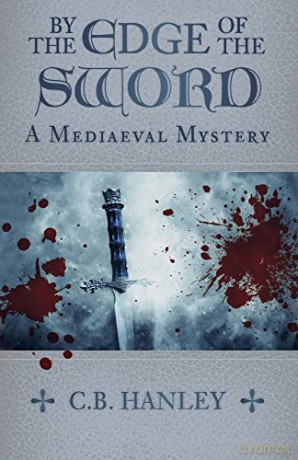 By the Edge of the Sword: A Mediaeval Mystery (Book 7) - Hanley [KSIĄŻKA]