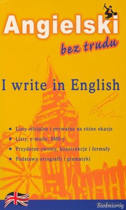 Angielski bez trudu. I write in English [KSIĄŻKA]