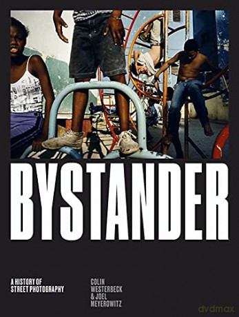 Bystander: A History of Street Photography - Colin Westerbeck [KSIĄŻKA]